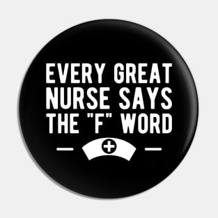 Nurse - Every great nurse says the "F" word w Pin