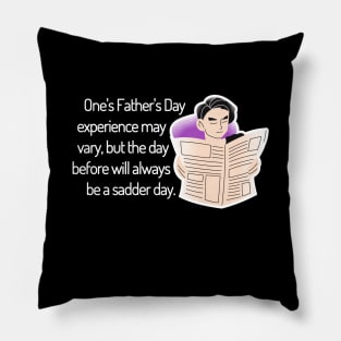 Saturday Will Always be a Sadder Day Funny Father's Day Cartoon Inspiration / Punny Motivation (MD23Frd008d) Pillow