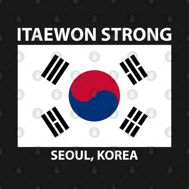 ITAEWON STRONG SAVE SEOUL KOREA by Dariushu