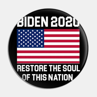 Biden 2020 Restore The Soul Of This Nation- Joe Biden 2020 Restore The Soul Of This Nation Democrat Pin