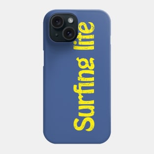 Surfing life Phone Case