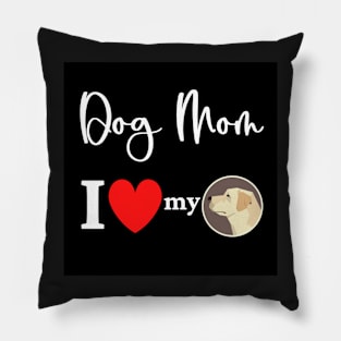 Dog Mom - I love my Labrador Retriever Pillow