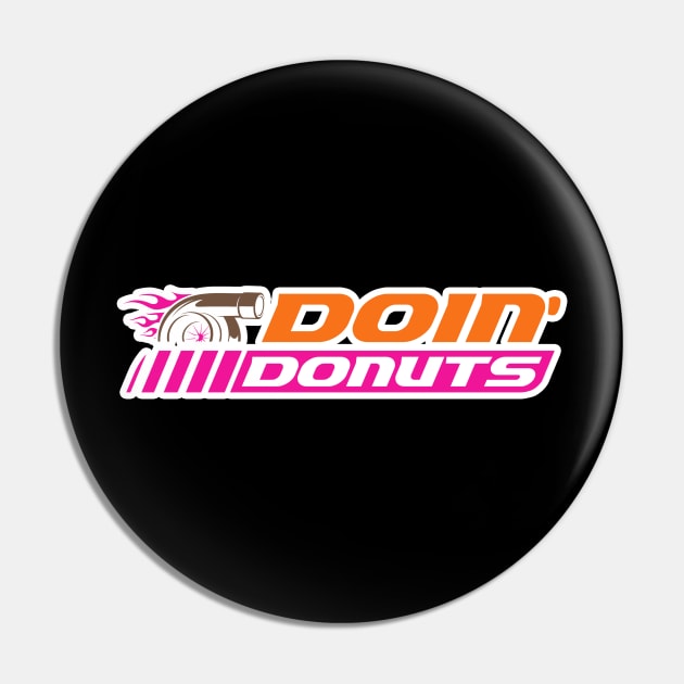 Doin' Donuts - Funny Racing & Drift Car Enthusiast Pin by MasliankaStepan