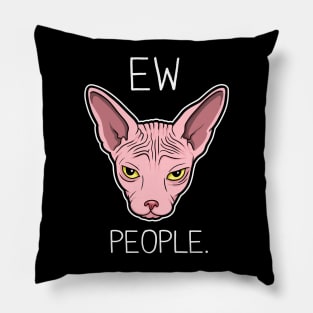 Ew. People. Sphynx cat. Pillow