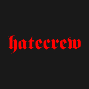 Hatecrew T-Shirt