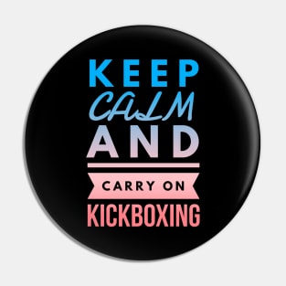 Keep Calm and Carry On Kickboxing Pin