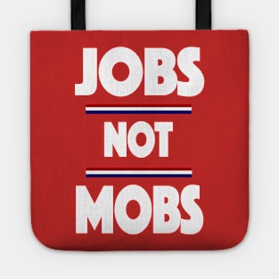 Jobs Not Mobs Republican Trump 2020 Tote