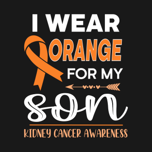 I Wear Orange For My Son | Kidney Cancer T-Shirt