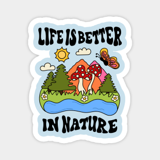 Life is Better in Nature Tshirt Design Magnet