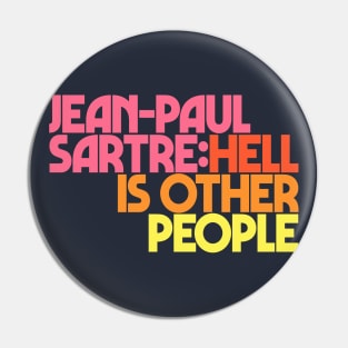 Jean-Paul Sartre / Hell Is Other People Pin