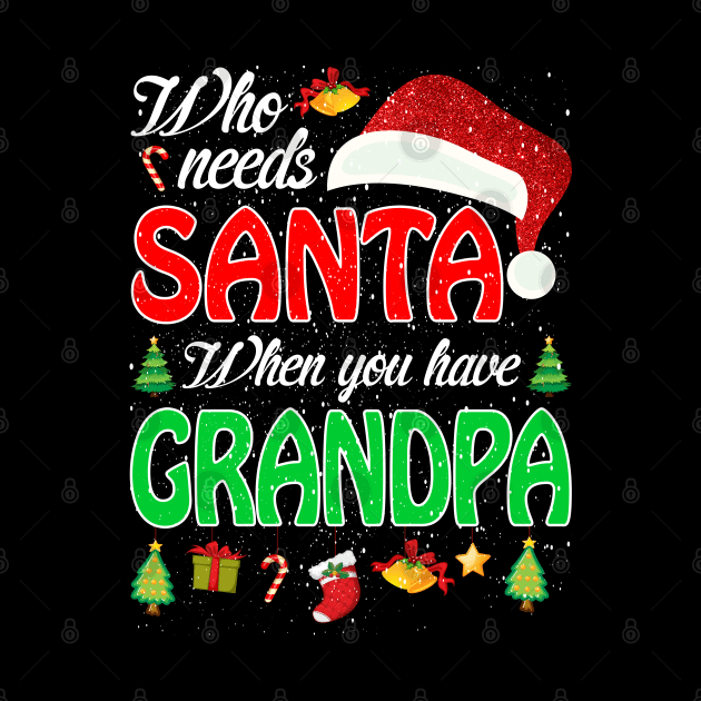 Who Needs Santa When You Have Grandpa Christmas by intelus