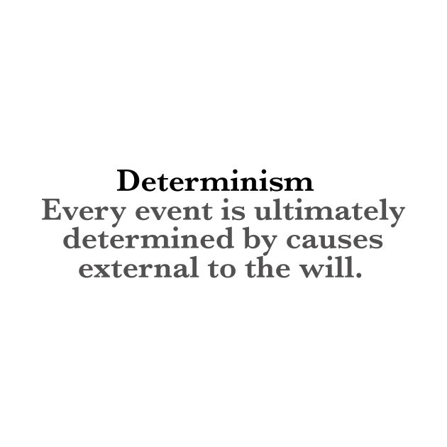 Determinism Definition by epiclovedesigns