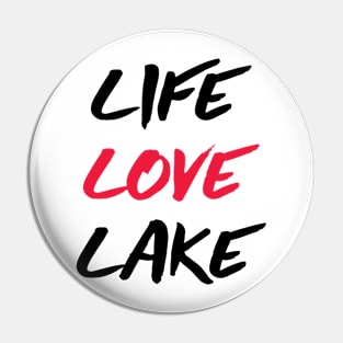 Life Love Lake Pin