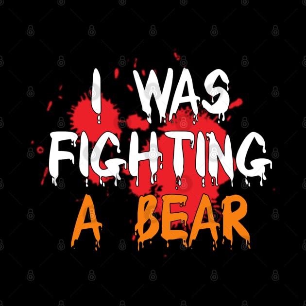 I Was Fighting a Bear by YourSelf101