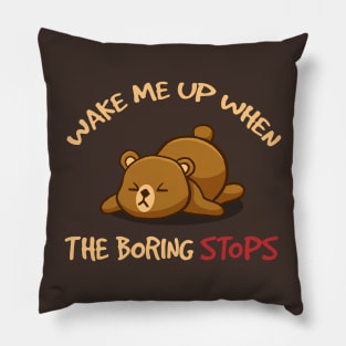 Wake Me When the Boring Stops Pillow