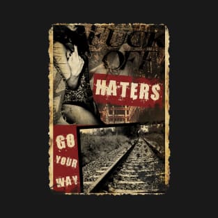 Fuck off Haters, go your way T-Shirt