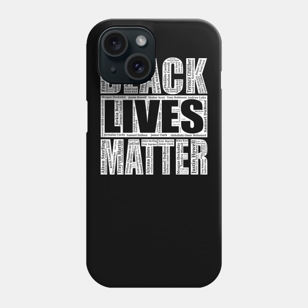 Black Lives Matter With Names Of Victims Phone Case by SiGo