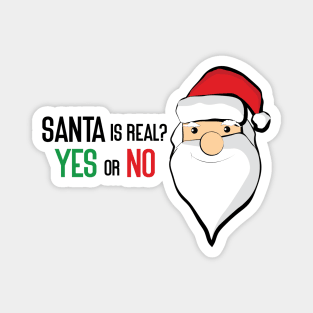 Santa is real YES or NO, Merry Christmas Day Magnet