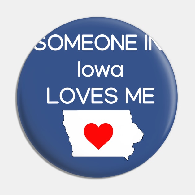 Someone in Iowa Loves Me Pin by HerbalBlue