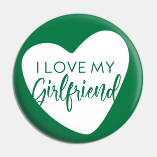 I love my Girlfriend Pin