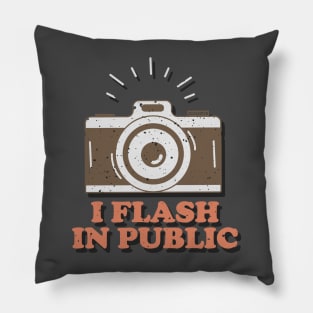 I Flash In Public - Funny Photographer Pillow