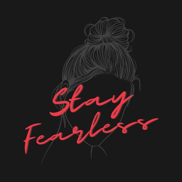 Stay Fearless by Phat Design