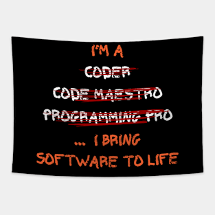 I'm a coder, code maestro, programming pro... I bring software to life Tapestry