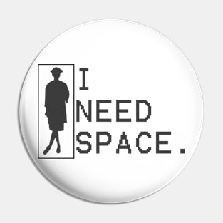 i need space Pin