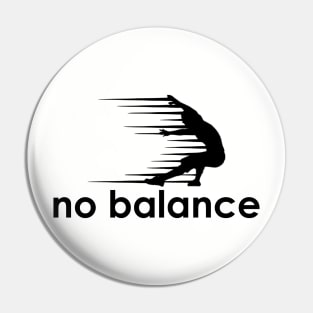 no balance Pin