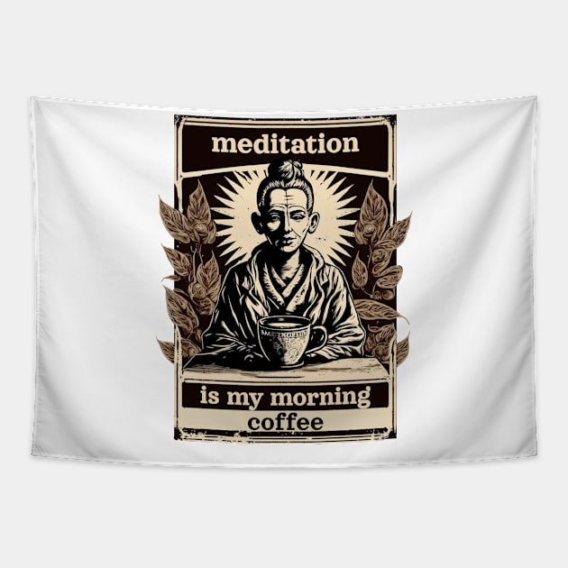 Meditation is my morning coffee Tapestry by Meditation Minds 