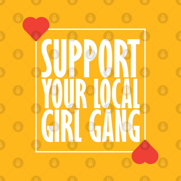 Support your local girl gang by teestaan