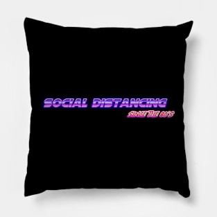 Social Distancing Since the 80's Pillow