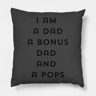 "I am a Dad Bonus Dad and a Pops" Pillow