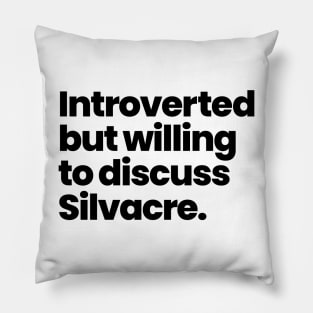 Introverted but willing to discuss Silvacre - Amy Silva and Kirsten Longacre Pillow