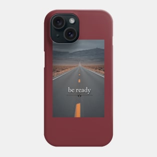be ready Phone Case