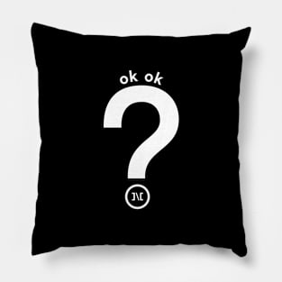 ok ok? Pillow