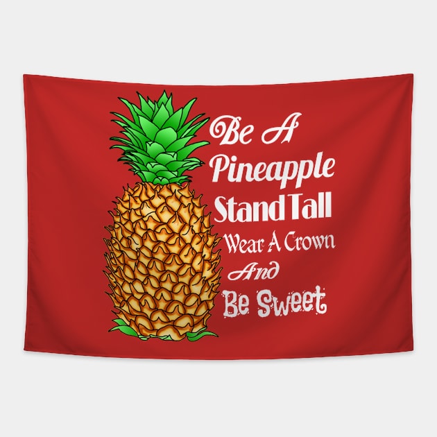 Be A Pineapple And Stand Tall Tapestry by macdonaldcreativestudios