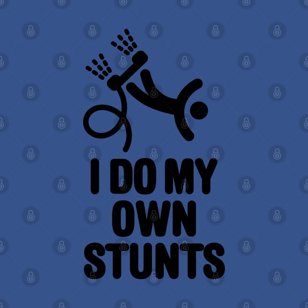 I do my own stunts funny Flyboard Air Flyboarding hydroflightgift by LaundryFactory