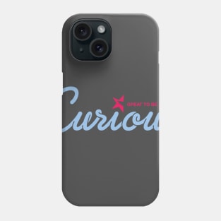 Curious! Phone Case