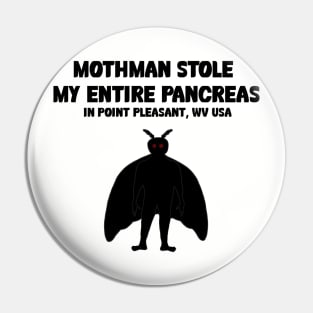 Mothman Stole My Pancreas Pin