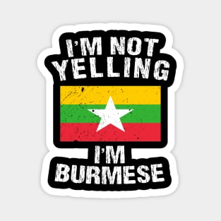 I'm Not Yelling I'm Burmese Magnet