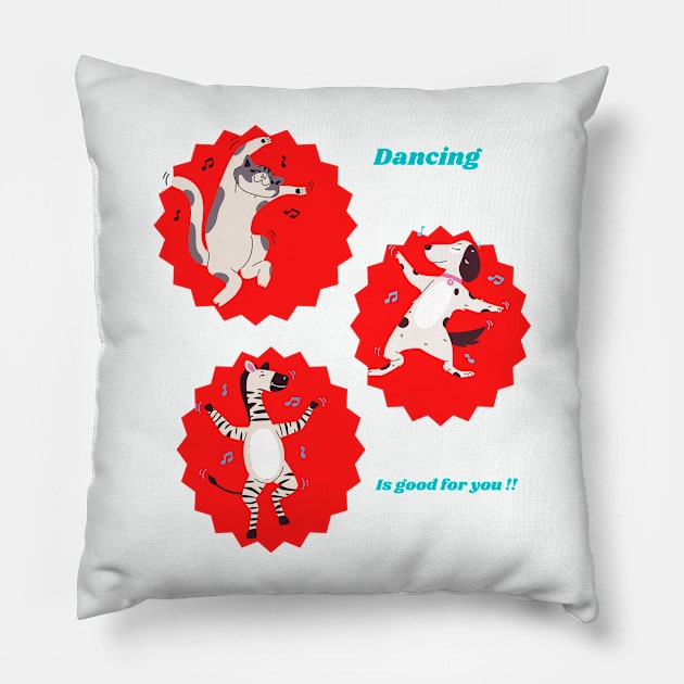 Dancing is good for you!! Pillow by 2Dogs