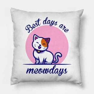 Best Days are Meowdays for Boys Men Girls Women Kids Pillow