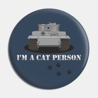 I'm A Cat Person Pz-VI Tiger Option 2 Pin