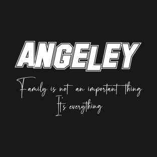 Angeley Second Name, Angeley Family Name, Angeley Middle Name T-Shirt