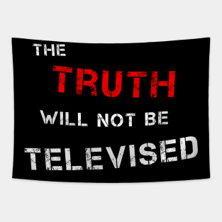 The Truth Will Not Be Televised (R & W) Tapestry