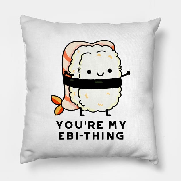 You're My Ebi-Thing Cute Sushi Pun Pillow by punnybone