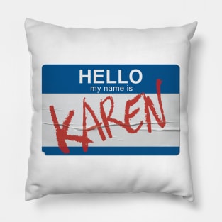 Hello My Name Is Karen Pillow