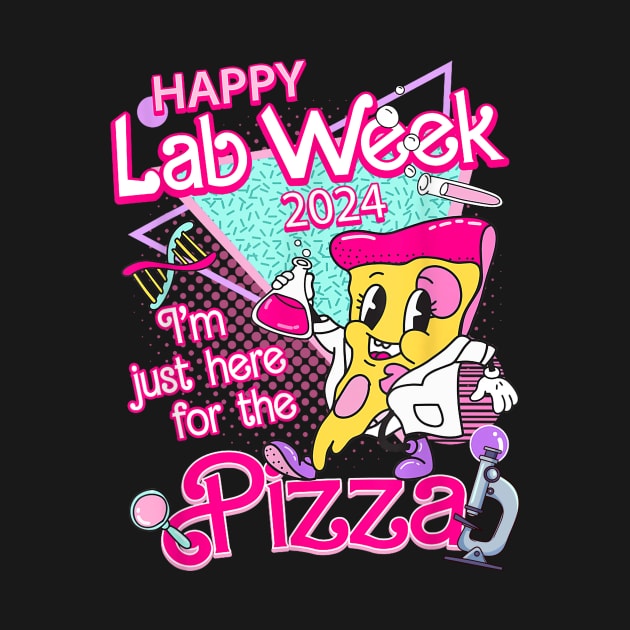 Retro Lab Week 2024, I'm Just Here For The Pizza, Medical Lab Tech, Medical Assistant, Lab Week Group Team by kumikoatara