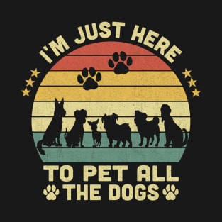 I'm Just Here To Pet All The Dogs Vintage T-Shirt